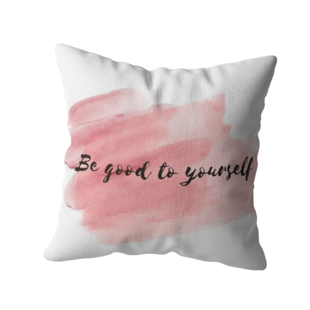 Coussin Décoratif “Be Good to Yourself” - Message Inspirant